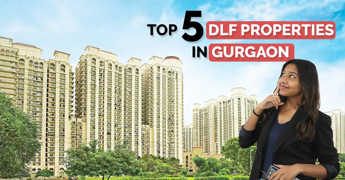 Don’t Miss These Top 5 Luxurious DLF Projects in Gurgaon