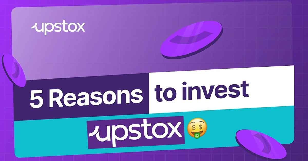  5 Reasons Why Upstox is Better