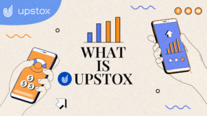 WHAT IS UPSTOX?